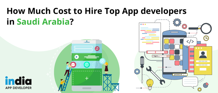 How Much Cost To Hire Top App Developers In Saudi Arabia?