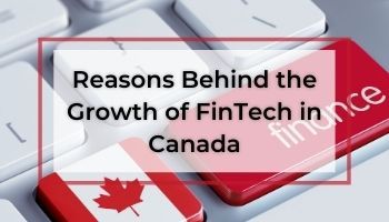 Reasons Behind the Growth of FinTech in Canada